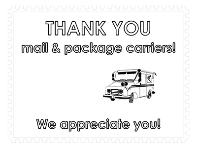 The words “THANK YOU mail & package carriers! We appreciate you!” in the center of the page, along with a black and white drawing of a postal truck.