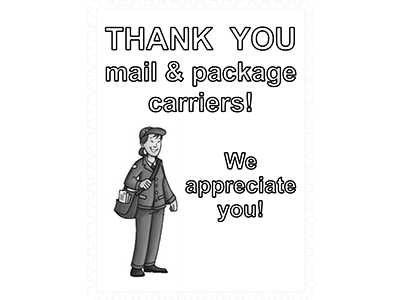 The words “THANK YOU mail & package carriers! We appreciate you!” in the center of the page, along with a black and white drawing of a postal worker.
