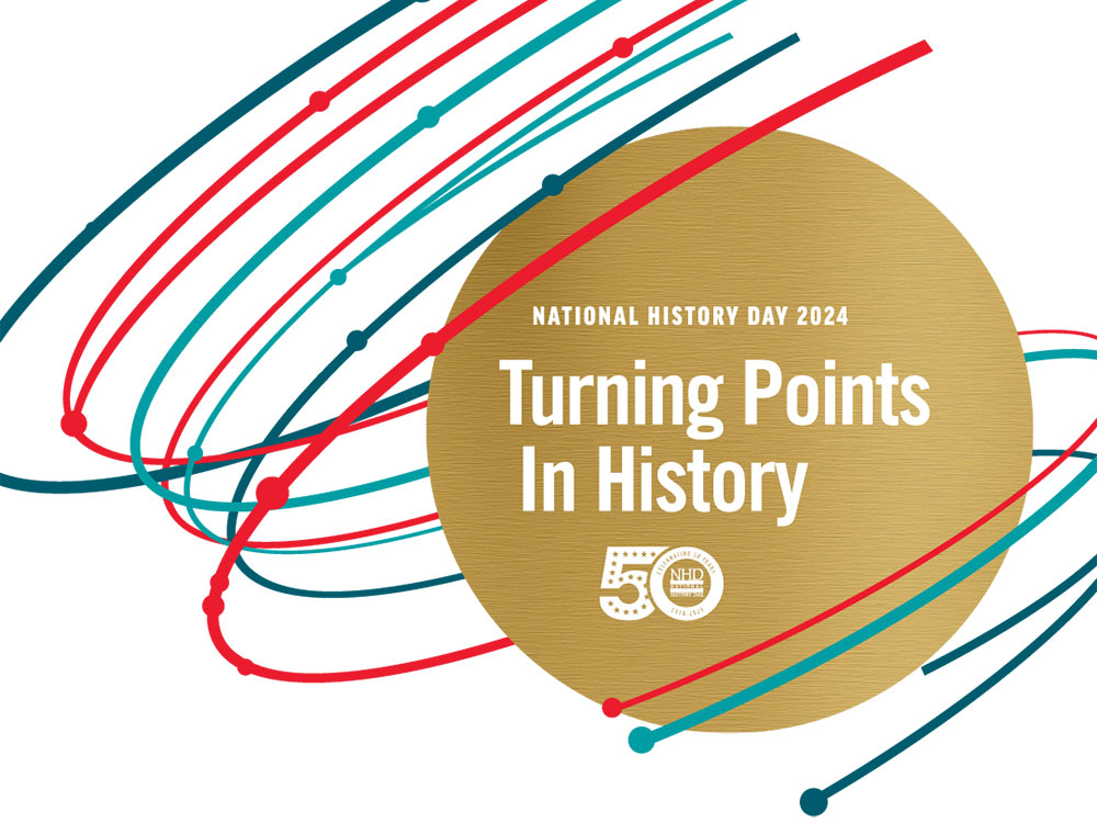 National History Day 2023-2024 Turning Points in History