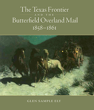 Cover of the book The Texas Frontier and the Butterfield Overland Mail, 1858-1861